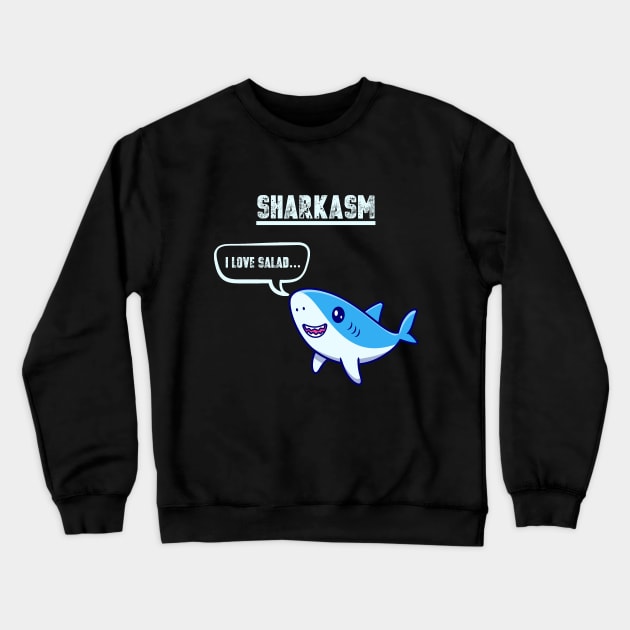 Sharkasm Crewneck Sweatshirt by artbooming